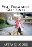 Visit From Aunt Gets Kinky : Taboo Erotica (eBook, ePUB)