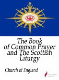 The Book of Common Prayer and The Scottish Liturgy (eBook, ePUB)