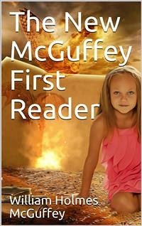 The New McGuffey First Reader (eBook, ePUB) - Holmes McGuffey, William