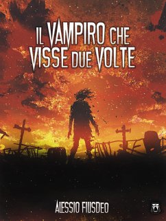Il vampiro che visse due volte (eBook, ePUB) - Filisdeo, Alessio