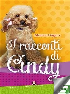 I racconti di Cindy (eBook, ePUB) - Ongaro, Monica