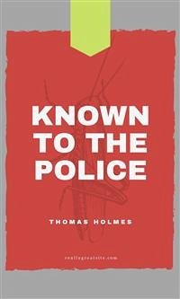 Known To The Police (eBook, ePUB) - HOLMES, THOMAS