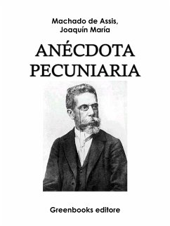 Anécdota pecuniaria (eBook, ePUB) - Maria Machado de Assis, Joaquin