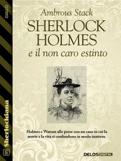 Sherlock Holmes e il non caro estinto (eBook, ePUB) - Stack, Ambrous