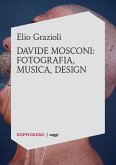 Elio Grazioli, Davide Mosconi: fotografia, musica, design (eBook, ePUB)