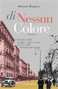 Di nessun colore (eBook, ePUB) - Requirez, Salvatore