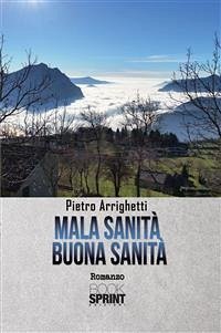 Mala sanità Buona sanità (eBook, ePUB) - Arrighetti, Pietro