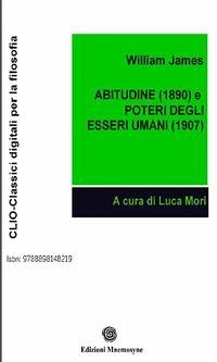 Abitudine (1890) e Poteri degli esseri umani (1907) (eBook, ePUB) - James, William; Mori, Luca