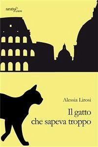 Il gatto che sapeva troppo (eBook, ePUB) - Lirosi, Alessia