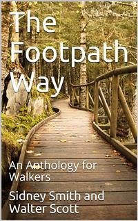 The Footpath Way (eBook, PDF) - Hazlitt, William; Scott, Walter; Smith, Sidney; Walton, Isaak; al., et