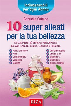 10 super alleati per la tua bellezza (eBook, ePUB) - Cataldo, Gabriella