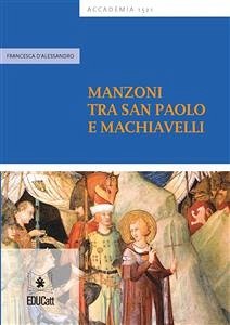 Manzoni tra San Paolo e Machiavelli (eBook, PDF) - D'Alessandro, Francesca