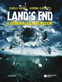 Land’s End. Il teorema della distruzione (eBook, ePUB) - Arona, Danilo; Guidotti, Sabina