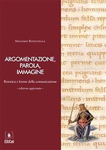 Argomentazione, parola, immagine (eBook, ePUB) - Rivoltella, Massimo