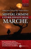 Misteri, crimini e storie insolite delle Marche (eBook, ePUB)