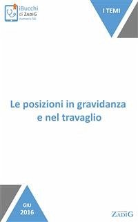 Le posizioni in gravidanza e nel travaglio (eBook, ePUB) - Feriolo, Cristina; Fumagalli, Simona