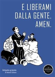 E liberami dalla gente. Amen (eBook, ePUB) - Schiena, Antonio