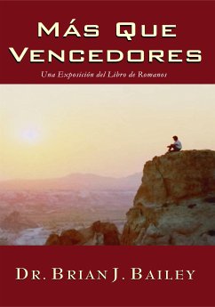 Más que vencedores (eBook, ePUB) - Brian J. Bailey, Dr.