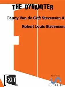 The Dynamiter (eBook, ePUB) - Louis Stevenson, Robert; Van de Grift Stevenson, Fanny