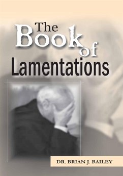 The Book of Lamentations (eBook, ePUB) - Brian J. Bailey, Dr.