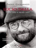 Lucio Dalla. Una vita a modo mio (eBook, ePUB)