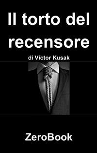 Il torto del recensore (eBook, PDF) - Kusak, Victor