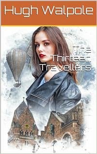 The Thirteen Travellers (eBook, PDF) - Walpole, Hugh