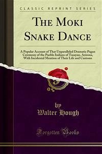 The Moki Snake Dance (eBook, PDF) - Hough, Walter