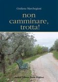 Non camminare trotta! (eBook, PDF)