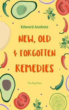 New, Old, and Forgotten Remedies (eBook, ePUB) - Anshutz, Edward