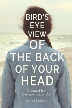 Cover Bird's-Eye View of the Back of Your Head (eBook, ePUB)