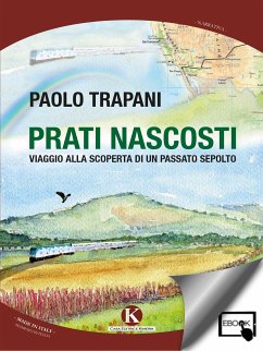 Prati nascosti - Viaggio alla scoperta di un passato sepolto (eBook, ePUB) - Paolo, Trapani