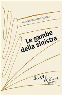 Le gambe della sinistra (eBook, ePUB) - Amalfitano, Elisabetta