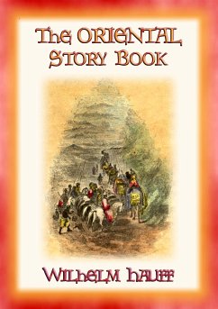 THE ORIENTAL STORY BOOK - Eastern Adventures and Stories (eBook, ePUB) - Hauff, Wilhelm