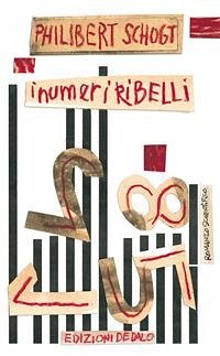 I numeri ribelli (eBook, ePUB) - Schogt, Philibert