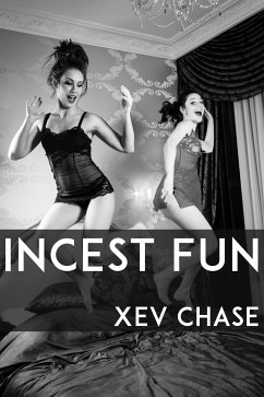 Incest Fun: Taboo Erotica (eBook, ePUB) - Chase, Xev