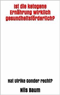 Ist die ketogene Ernährung wirklich gesundheitsförderlich? (eBook, ePUB) - Baum, Nils