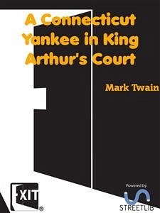 A Connecticut Yankee in King Arthur's Court (eBook, ePUB) - twain, Mark