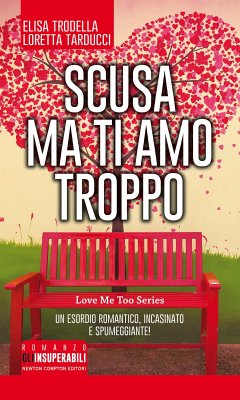 Scusa ma ti amo troppo (eBook, ePUB) - Tarducci, Loretta; Trodella, Elisa