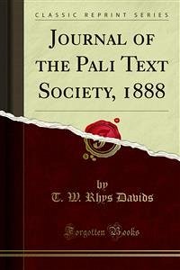 Journal of the Pali Text Society, 1888 (eBook, PDF) - W. Rhys Davids, T.