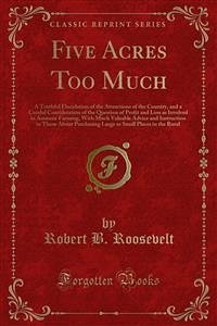 Five Acres Too Much (eBook, PDF) - B. Roosevelt, Robert