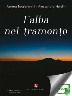 L'alba nel tramonto (eBook, ePUB) - Alessandra, Nardin; Aurora, Bogianchini