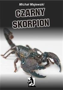 Czarny skorpion (eBook, ePUB) - Majewski, Michał