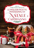 Le migliori ricette tradizionali di Natale e Capodanno (eBook, ePUB)