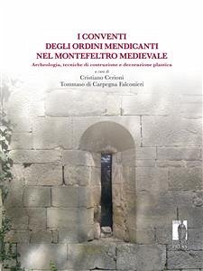 I conventi degli ordini mendicanti nel Montefeltro medievale (eBook, PDF) - Carpegna Falconieri, Tommaso, di; Cristiano, Cerioni,