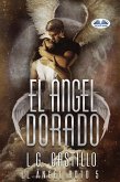 El Ángel Dorado (eBook, ePUB)
