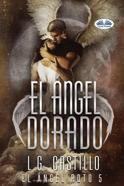 El Ángel Dorado (eBook, ePUB) - Castillo, L.G.