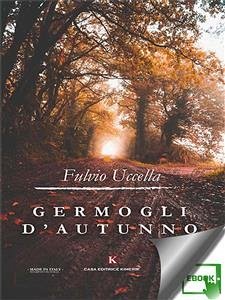 Germogli d'autunno (eBook, ePUB) - Uccella, Fulvio