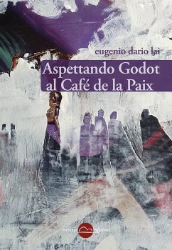 Aspettando Godot al Café de la Paix (eBook, ePUB) - Dario Lai, Eugenio