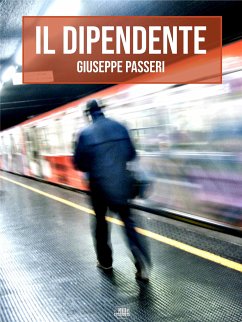 Il Dipendente (eBook, ePUB) - Passeri, Giuseppe